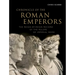 Chronicle of the Roman Emperors: The Reign-By-Reign Record of the Rulers of Imperial Rome