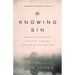 Knowing Sin: Seeing a Neglected Doctrine Through the Eyes of the Puritans