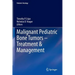Malignant Pediatric Bone Tumors - Treatment & Management