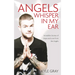 Angels Whisper In My Ear: Incredible Stories of Hope and Love From the Angels