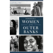 Remarkable Women of the Outer Banks