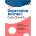 Depression Journal: Daily Check-In: 75 Days of Reflection Space to Track and Understand Your Symptoms