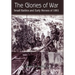 The Glories of War: Small Battle and Early Heroes of 1861