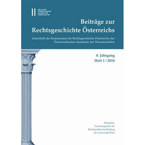Beitrage Zur Rechtsgeschichte Osterreichs 8. Jahrgang Band 1./2018