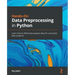 Hands-On Data Preprocessing in Python: Learn how to effectively prepare data for successful data analytics