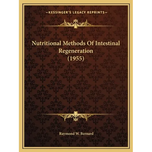 Nutritional Methods Of Intestinal Regeneration (1955)