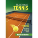 Teaching Tennis Volume 1: The Fundamentals of the Game (For Coaches, Players, and Parents)