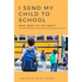 I Send My Child To School, What More Do You Want?