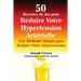 50 Recettes de Jus pour Réduire Votre Hypertension Artérielle: Une Méthode Simple pour Réduire Votre Hypertension