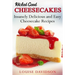 Wicked Good Cheesecakes: Insanely Delicious and Easy Cheesecake Recipes