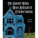 The Ghost Who Was Afraid of Everything