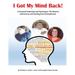 I Got My Mind Back: A Personal Testimony and Teaching on the Road to Deliverance and Healing from Schizophrenia