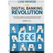 The Digital Banking Revolution, Second Edition