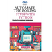 Automate the Boring Stuff with Python: Create 3D Games and Interactive Experiences from Scratch