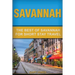 Savannah: The Best Of Savannah For Short Stay Travel