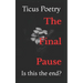 The Final Pause: Is this the end?