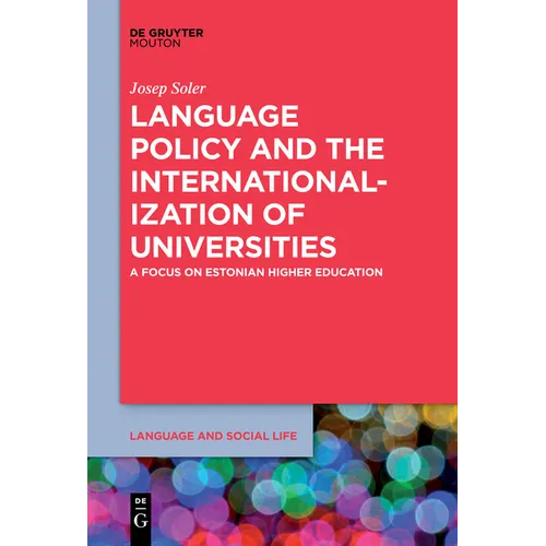 Language Policy and the Internationalization of Universities: A Focus on Estonian Higher Education