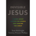 Invisible Jesus: A Book about Leaving the Church and Looking for Christ