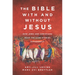 The Bible with and Without Jesus: How Jews and Christians Read the Same Stories Differently