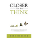 Closer Than You Think: Six Fundamental Questions to Ignite Your Personal Evolution