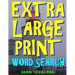 Extra Large Print Word Search: 133 Giant Print Word Search Puzzles