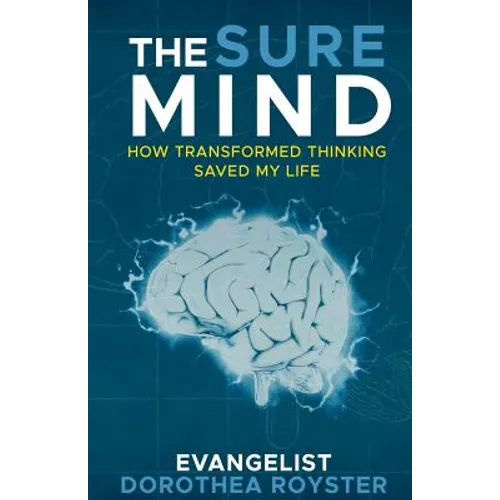 The Sure Mind: How Transformed Thinking Saved My Life