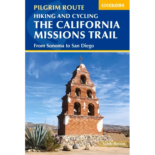 Hiking and Cycling the California Missions Trail: From Sonoma to San Diego