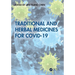 Traditional and Herbal Medicines for COVID-19
