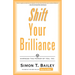 Shift Your Brilliance: Harness the Power of You, Inc.