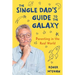 The Single Dad's Guide to the Galaxy: Parenting in the Real World