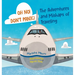 Oh No! Don't Panic! The Adventures and Mishaps of Traveling
