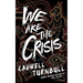 We Are the Crisis