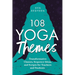108 Yoga Themes: Transformative Classes, Sequence Ideas, and Scripts for Teachers and Students