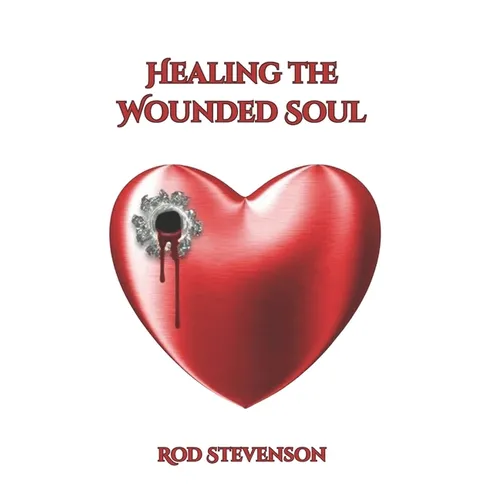Healing the Wounded Soul