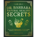 Dr. Barbara Natural Healing Secrets: The Lost Guide to Barbara O'Neill's Teachings on Herbal Remedies and Natural Healing for Holistic Health