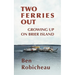 Two Ferries Out: Growing up on Brier Island