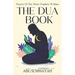 The Dua Book: Prayers of the Pious Prophets of Islam / With Arabic- English Translation and Transliteration