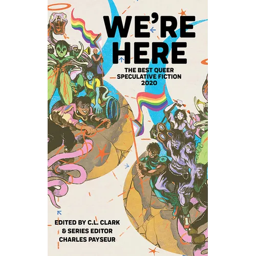 We're Here: The Best Queer Speculative Fiction 2020