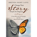 Change Your Story-Despite the Diagnosis: Living Well with Fibromyalgia and Other Mental Health Illness