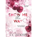 Show Me the Way (Hardcover)
