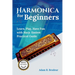 Harmonica For Beginners: Learn, Play, Have Fun with Harp. Easiest Practical Guide