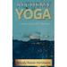 Alchemy of Yoga: Living yoga off the mat
