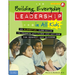 Building Everyday Leadership in All Kids: An Elementary Curriculum to Promote Attitudes and Actions for Respect and Success