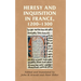 Heresy and Inquisition in France, 1200-1300