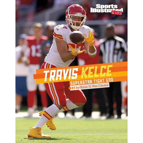 Travis Kelce: Superstar Tight End