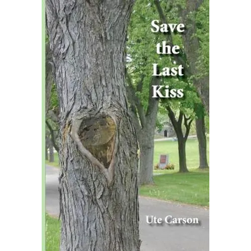 Save the Last Kiss: Letters to a Dying Friend