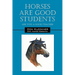 Horses Are Good Students: Are You a Good Teacher