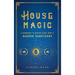 House Magic: A Handbook to Making Every Home a Sacred Sanctuary