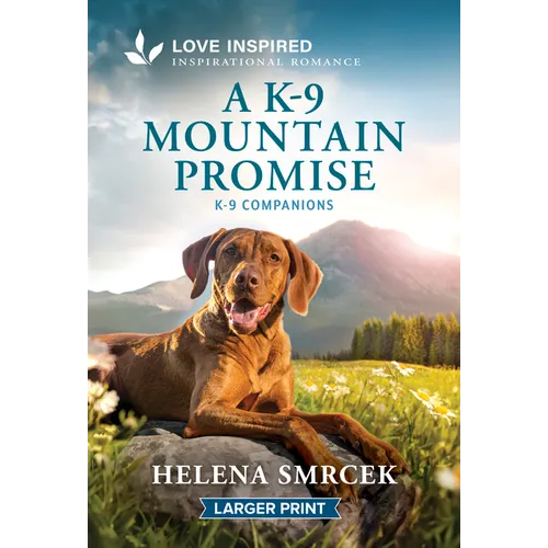 A K-9 Mountain Promise: An Uplifting Inspirational Romance