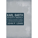 Karl Barth in North America: The Influence of Karl Barth in the Making of a New North American Evangelicalism